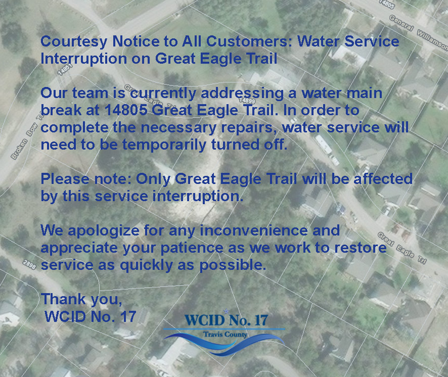 Courtesy notice to customers about a temporary water service interruption on Great Eagle Trail due to a water main break at 14805 Great Eagle Trail.