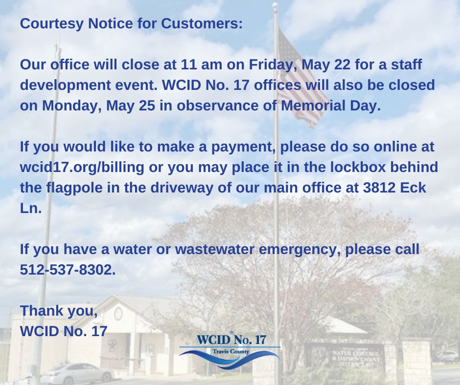 Graphic showing the WCID No. 17 office building and flagpoles with a customer courtesy notice about office closures on Friday, May 22 and Monday, May 25 for Memorial Day. The notice includes online payment instructions, lockbox payment information, and an emergency phone number.