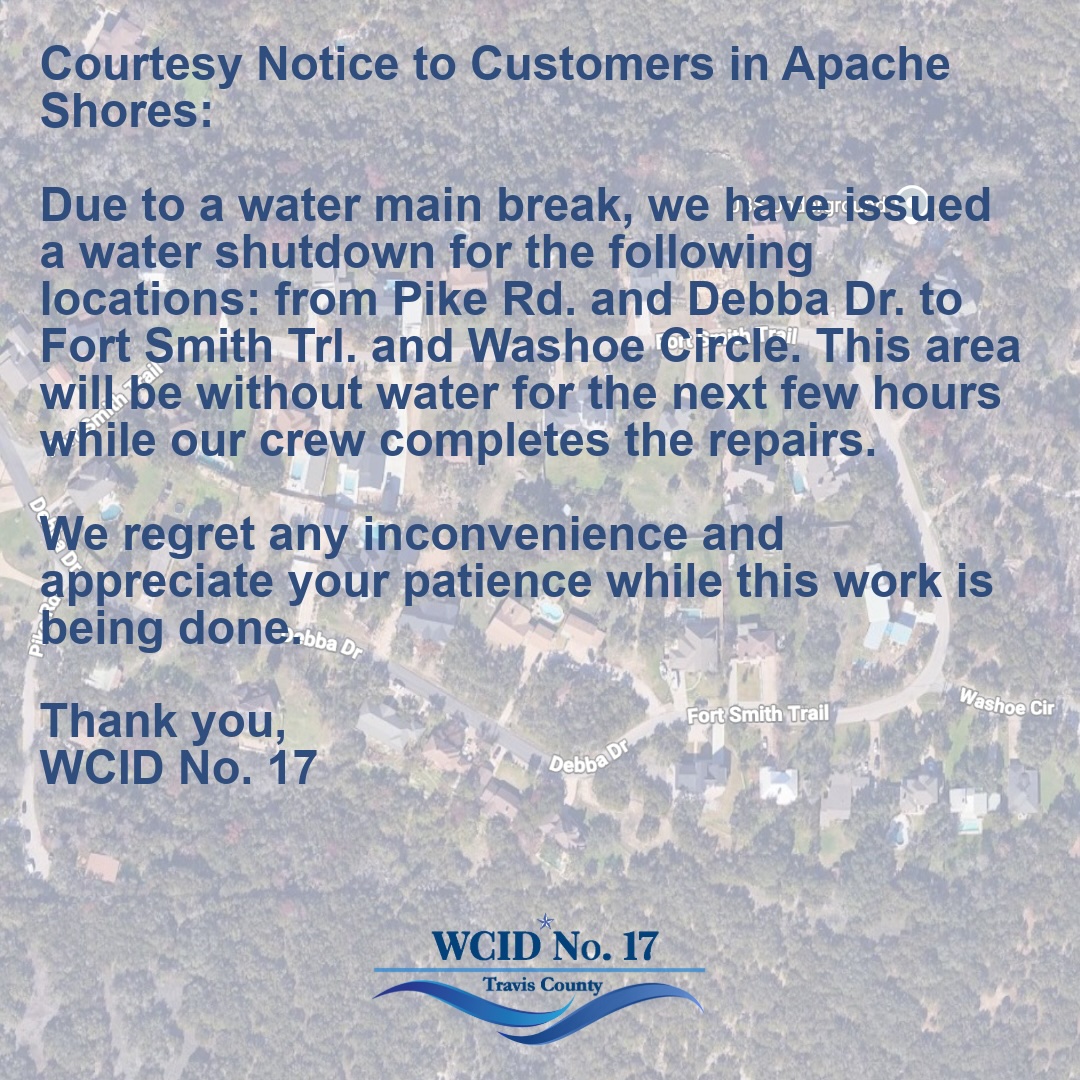 Apache Shores water main break notice: Water shutoff from Pike Rd. and Debba Dr. to Fort Smith Trl. and Washoe Cir. for several hours.